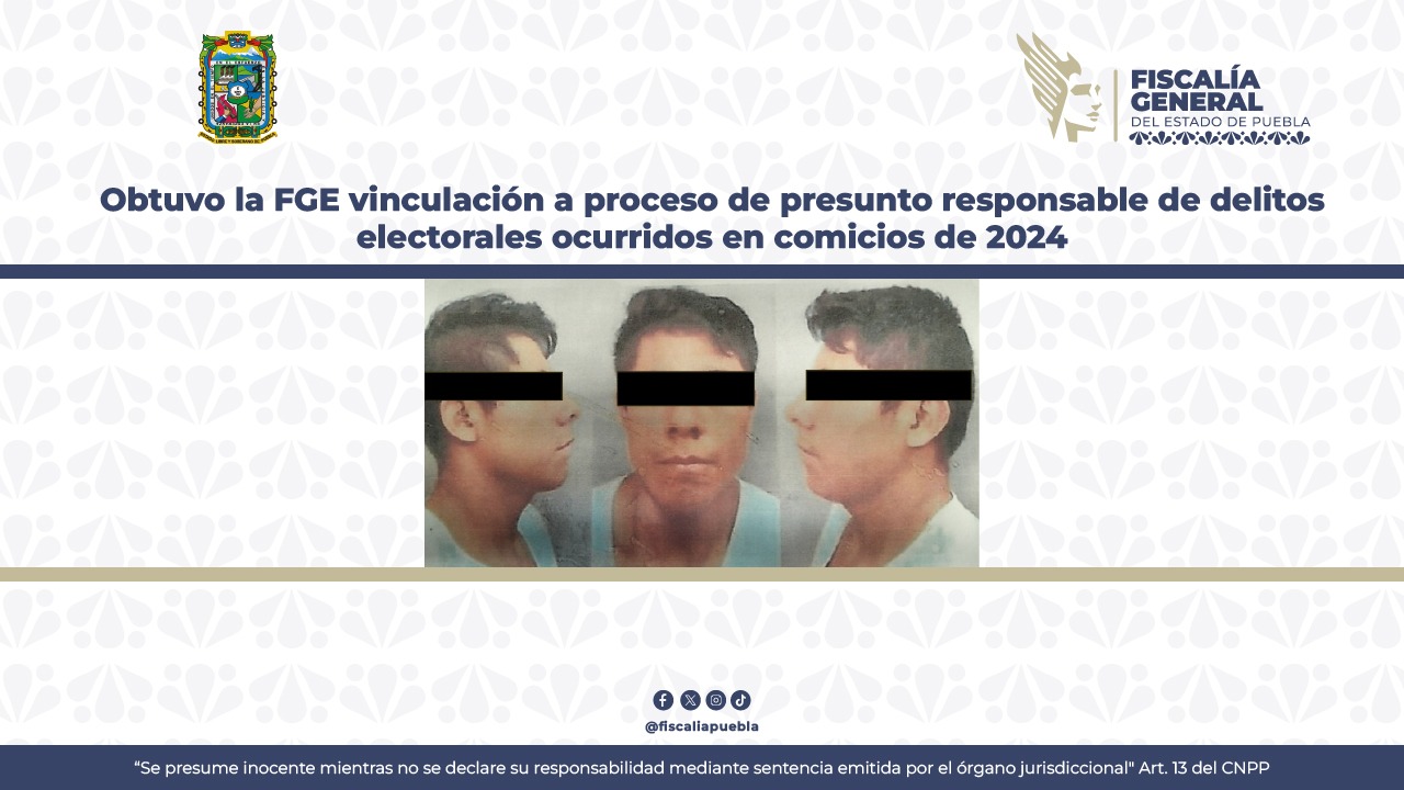 Vinculan a proceso a responsable de delitos electorales en comicios de 2024 en Puebla