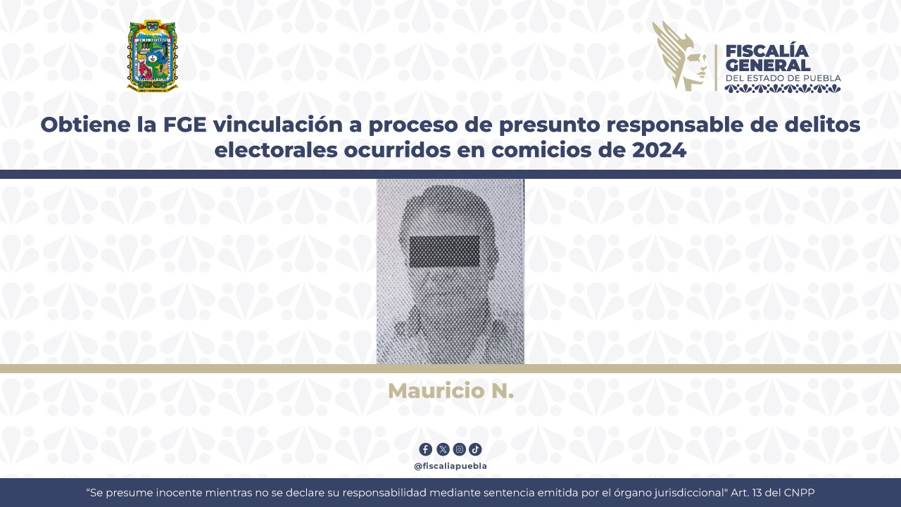 Vinculan a proceso a responsable de delitos electorales en comicios de 2024 en Puebla