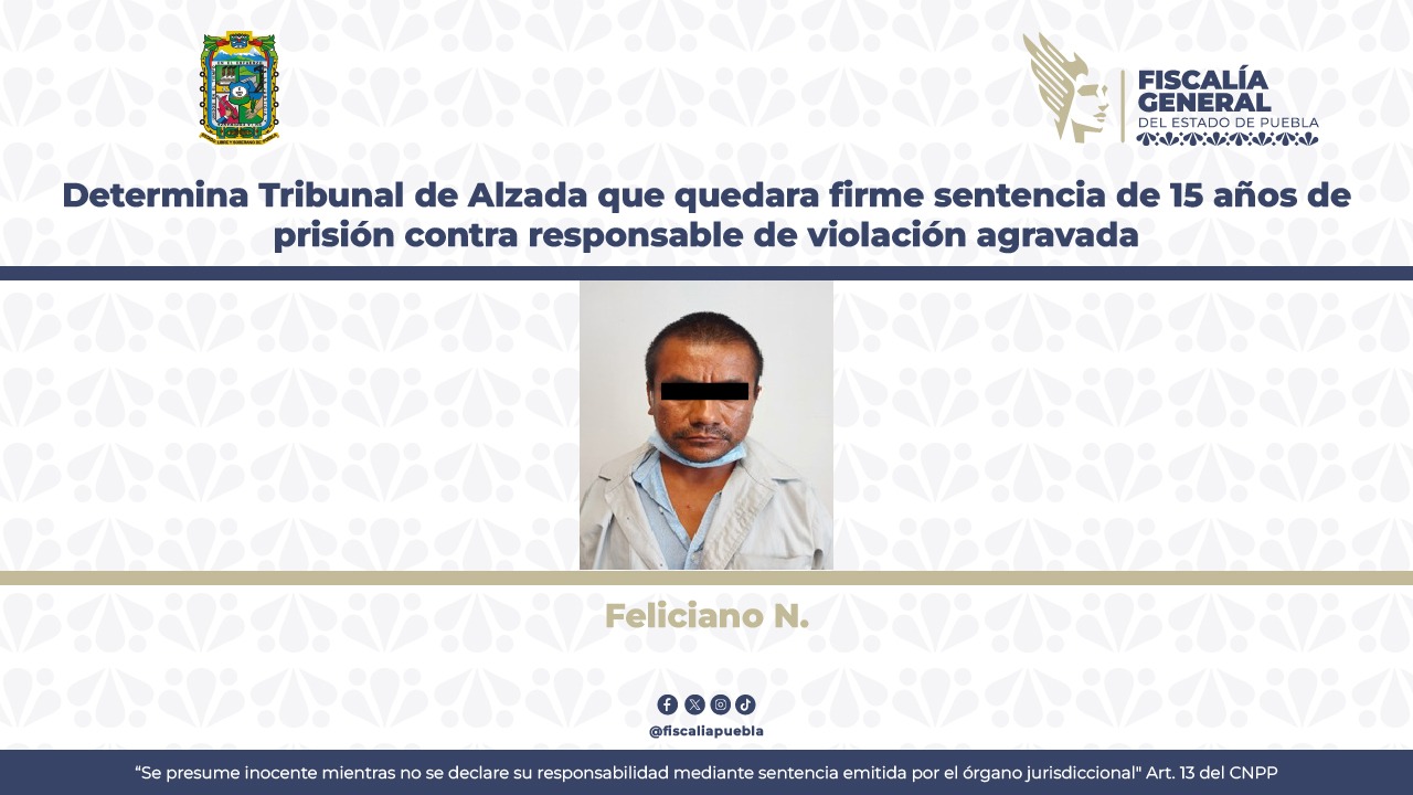 Por violar a discapacitada en Tlaola, Feliciano se va 15 años a la cárcel