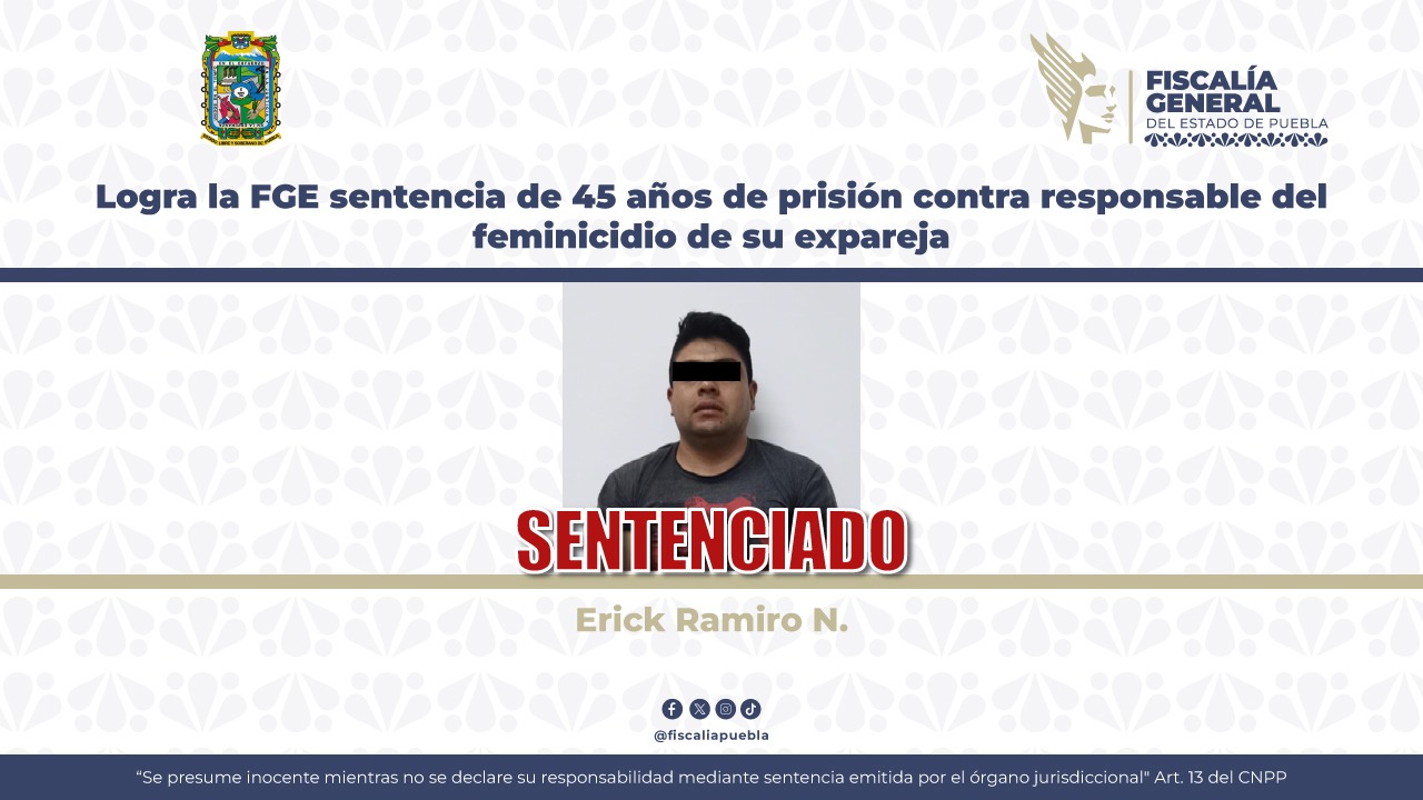 Le dan 45 años de cárcel a Erick por matar a su pareja en Puebla capital