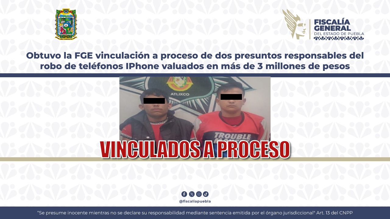 Por robo en Atlixco de 3 mdp en celulares los vinculan a proceso