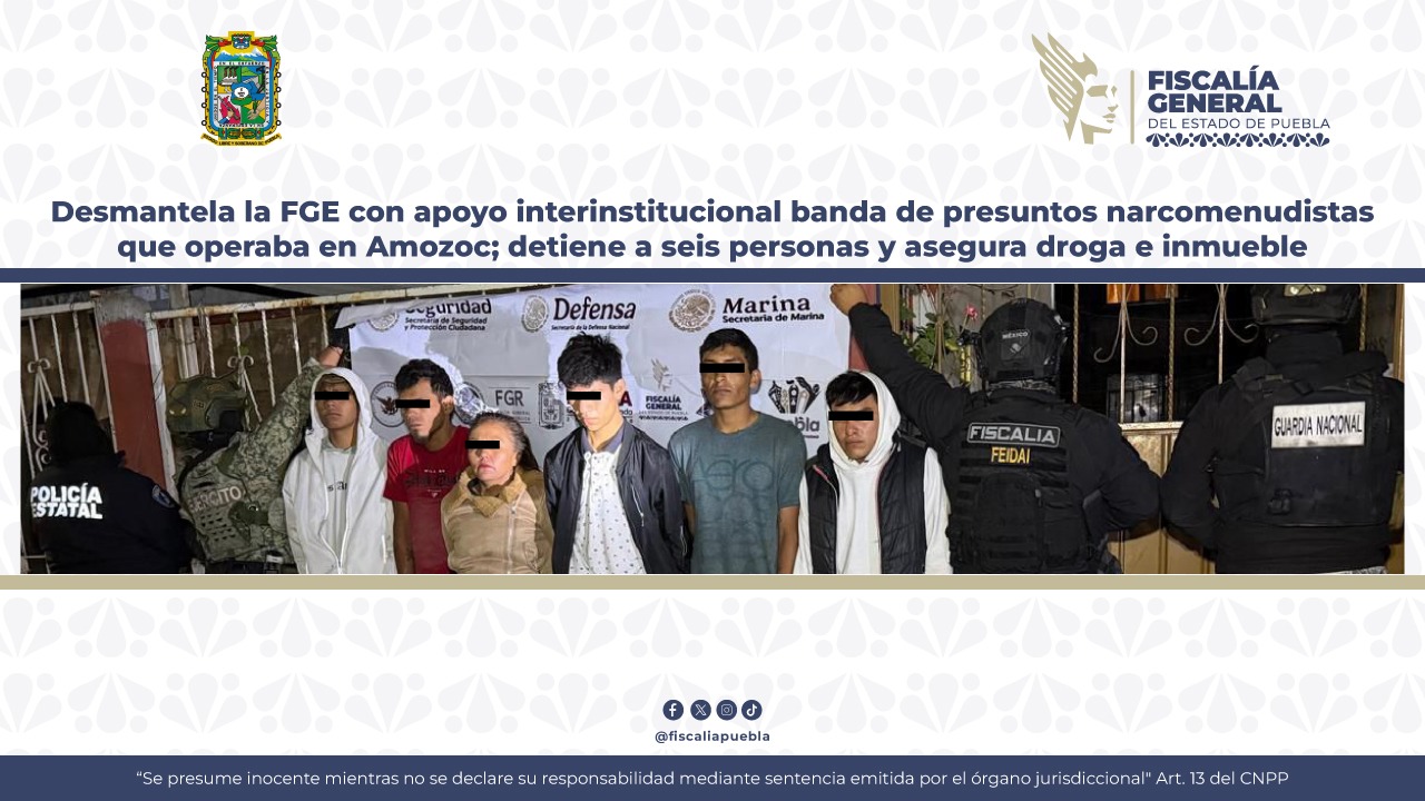 Desmantela FGE banda de narcomenudistas que operaba en Amozoc