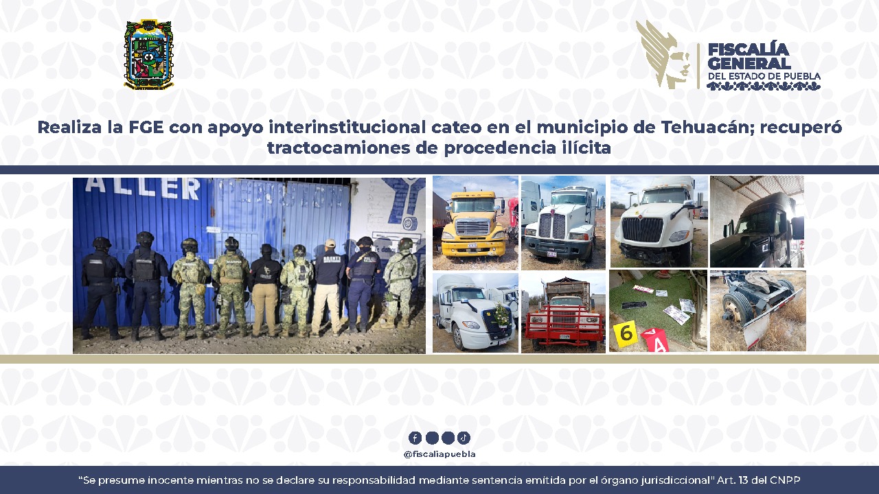 FGE realiza cateo en Tehuacán; recupera tractocamiones robados