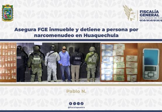  FGE catea inmueble y detiene a persona por narcomenudeo en Huaquechula