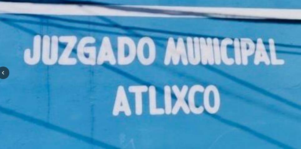 Cierre definitivo del Juzgado Municipal de Atlixco deja expedientes rezagados