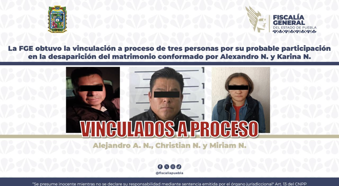 Vinculan a proceso a tres presuntos responsables del homicidio de Alexandro y Karina: FGE