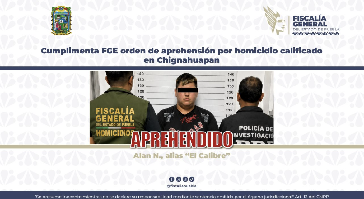 Cumple FGE orden de aprehensión contra El Calibre por homicidio en Chignahuapan