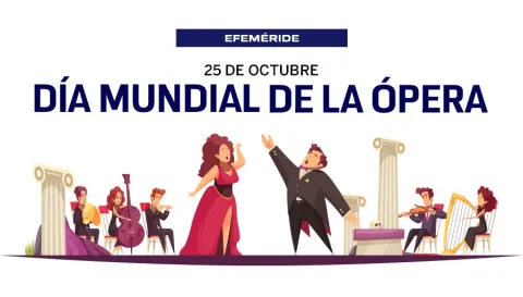Un Día Como Hoy, sábado 25 de Octubre, se celebra el Día Mundial de la Ópera.