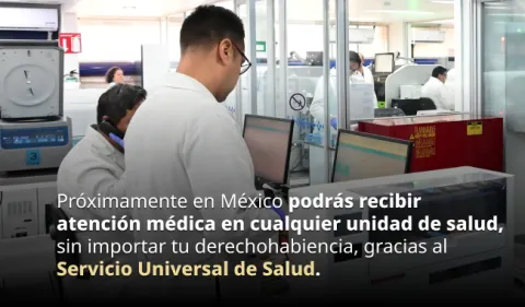 El Gobierno de México impulsa la construcción del Servicio Universal de Salud.
